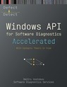 Accelerated Windows API for Software Diagnostics - Software Diagnostics Services ;  Dmitry Vostokov - 9781912636631