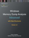 Advanced Windows Memory Dump Analysis with Data Structures - Dmitry Vostokov ; Software Diagnostics Services - 9781912636990