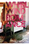 Whirlwind Romance - Sam Thompson - 9781912658206