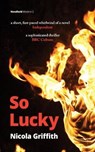 So lucky - nicola griffith - 9781912766000