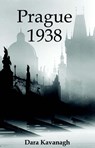 Prague 1938 - DARA KAVANAGH - 9781912868513