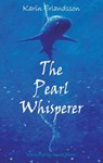 The Pearl Whisperer - Karin Erlandsson - 9781912868735