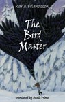 The Bird Master - Karin Erlandsson - 9781912868742