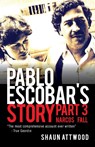 Pablo Escobar's Story 3 - Shaun Attwood - 9781912885077