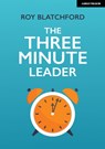 The Three Minute Leader - Roy Blatchford - 9781912906901