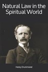 Natural Law in the Spiritual World - DRUMMOND,  Henry - 9781912925483