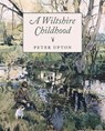 A Wiltshire Childhood - Peter Upton - 9781912945276