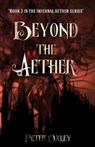 Beyond the Aether - OXLEY,  Peter - 9781912946044