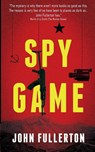 Spy Game - John Fullerton - 9781912946167