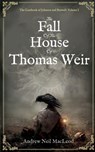 The Fall of the House of Thomas Weir - Andrew Neil Macleod - 9781912946198
