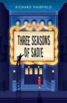 THREE SEASONS OF SADIE - RICHARD MASEFIELD - 9781913062019