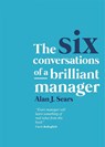 The Six Conversations of a Brilliant Manager - SEARS,  Alan J. - 9781913062064