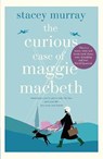 The Curious Case of Maggie Macbeth - Stacey Murray - 9781913062095