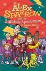 Alex Sparrow and the Zumbie Apocalypse - Jennifer Killick - 9781913102043