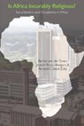 Is Africa Incurably Religious? - JOSEPH BANGURA,  Richard Seed, Benno van den Toren - 9781913363857
