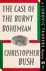 The Case of the Burnt Bohemian - BUSH,  Christopher - 9781913527037