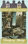 Fanfare for Tin Trumpets - Margery Sharp - 9781913527631