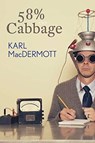 58% Cabbage - Karl MacDermott - 9781913606343