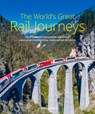 The World's Great Rail Journeys - Brian Solomon - 9781913679293