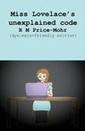 Miss Lovelace's unexplained code - PRICE-MOHR,  Ruth - 9781913946180