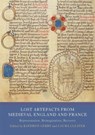 Lost Artefacts from Medieval England and France - Laura Cleaver ; Dr Kathryn (Contributor) Gerry - 9781914049057