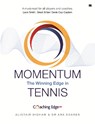 Momentum: The Winning Edge in Tennis - Alistair Higham ; Ana Soares - 9781914066665