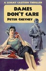 Dames Don't Care - Peter Cheyney - 9781914150890