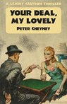 Your Deal, My Lovely - Peter Cheyney - 9781914150975