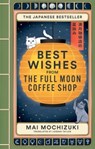 Best Wishes from the Full Moon Coffee Shop - Mai Mochizuki - 9781914240980