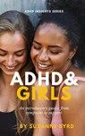 ADHD and Girls - Suzanne Byrd - 9781914272004