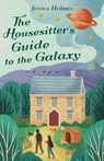 The Housesitter's Guide to the Galaxy - Jessica Holmes - 9781914390173