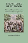 The Witches of Selwood - Andrew Pickering - 9781914407499