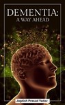 Dementia: A Way Ahead - Jagdish Prasad Yadav - 9781914419102