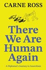 There We Are Human Again - Carne Ross - 9781914568107
