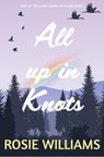 All up in Knots - Rosie Williams - 9781914607042