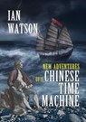 New Adventures of a Chinese Time Machine - Ian Watson - 9781914953873