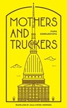 Mothers and Truckers - Ivana Dobrakovova - 9781914990113