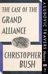 The Case of the Grand Alliance - BUSH,  Christopher - 9781915014740