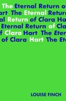 The Eternal Return of Clara Hart: Shortlisted for the 2023 Yoto Carnegie Medal for Writing - Louise Finch - 9781915071026