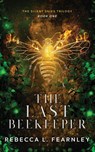 The Last Beekeeper - Rebecca L Fearnley - 9781915124012