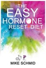 The Easy Hormone Reset Diet - SCHMID,  Mike - 9781915145246
