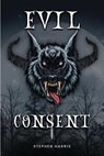Evil Consent - HARRIS,  Stephen - 9781915206176