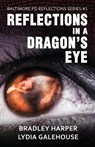Reflections in a Dragon's Eye - Bradley Harper ; Lydia Galehouse - 9781915221094