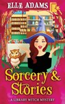 Sorcery & Stories - Elle Adams - 9781915250063
