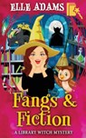Fangs & Fiction - Elle Adams - 9781915250094