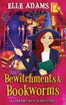 Bewitchments & Bookworms - Elle Adams - 9781915250148