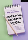 Generation Lockdown Writes: A collection of winning entries from the 'Generation Lockdown Writes' competition - Amy Langdown - 9781915261113