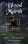 Blood Marsh - A. C. Hughes - 9781915307309