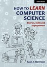 How to Learn Computer Science - Alan J. Harrison - 9781915361646