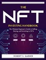 The NFT Investing Handbook - Robert S Garner - 9781915435880